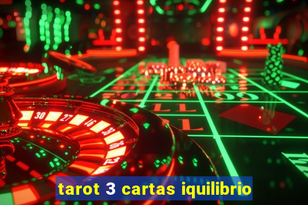 tarot 3 cartas iquilibrio